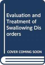 9780316530804-0316530808-Evaluation and Treatment of Swallowing Disorders