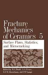 9780306410215-0306410214-Fracture Mechanics of Ceramics, Vol. 5: Surface Flaws, Statistics, and Microcracking