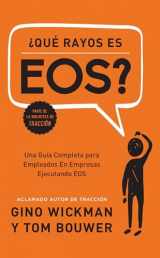 9781946885845-1946885843-¿Que Rayos es EOS?: Una Guía Completa para Empleados En Empresas Ejecutando EOS (Spanish Edition)