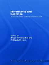 9780415763844-0415763843-Performance and Cognition: Theatre Studies and the Cognitive Turn (Routledge Advances in Theatre and Performance Studies)