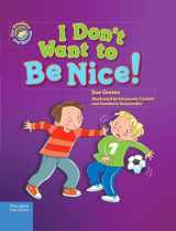 9781631981326-1631981323-I Don't Want to Be Nice!: A book about showing kindness (Our Emotions and Behavior)