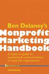 9781513635545-1513635549-Ben Delaney's Nonprofit Marketing Handbook, Second Edition: A hands-on guide to marketing & communications in nonprofit organizations