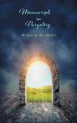 9781945275104-1945275103-Manuscripts on Purgatory: As Seen by Two Mystics