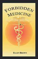 9780979560835-0979560837-Forbidden Medicine: Is Effective Non-toxic Cancer Treatment Being Suppressed?