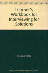 9780534584740-0534584748-Learner's Workbook for Interviewing for Solutions