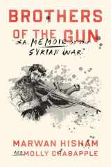 9780399590627-0399590625-Brothers of the Gun: A Memoir of the Syrian War