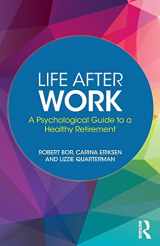 9781138335851-1138335851-Life After Work: A Psychological Guide to a Healthy Retirement
