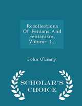 9781298039538-1298039533-Recollections Of Fenians And Fenianism, Volume 1... - Scholar's Choice Edition