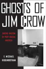 9781479845019-1479845019-Ghosts of Jim Crow: Ending Racism in Post-Racial America