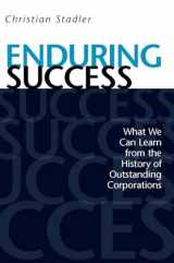 9780804772211-0804772215-Enduring Success: What We Can Learn from the History of Outstanding Corporations