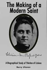 9780872432635-0872432637-The Making of a Modern Saint: A Biographical Tudy of Therese of Lisieux