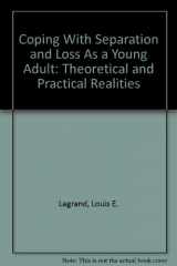 9780398052188-0398052182-Coping With Separation and Loss As a Young Adult: Theoretical and Practical Realities