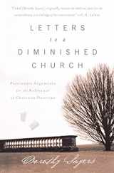 9780849945267-0849945267-Letters to a Diminished Church: Passionate Arguments for the Relevance of Christian Doctrine