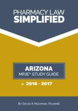 9781942682066-1942682069-Pharmacy Law Simplified Arizona MPJE Study Guide for 2016-2017