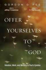 9781532694226-1532694229-Offer Yourselves to God: Vocation, Work, and Ministry in Paul's Epistles