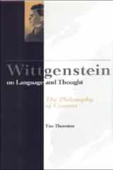 9780748609383-0748609385-Wittgenstein on Thought and Language: Wittgenstein on Language and Thought : The Philosophy of Content