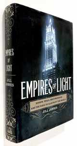 9780375507397-0375507396-Empires of Light: Edison, Tesla, Westinghouse, and the Race to Electrify the World