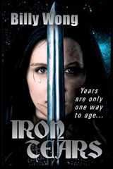 9781490941400-1490941401-Iron Tears (Legend of the Iron Flower)