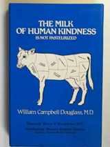 9780932298485-0932298486-Milk of Human Kindness...Is Not Pasteurized