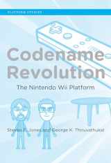 9780262016803-026201680X-Codename Revolution: The Nintendo Wii Platform (Platform Studies)