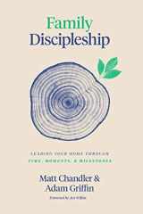 9781433566295-143356629X-Family Discipleship: Leading Your Home through Time, Moments, and Milestones