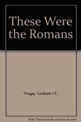 9781871402032-1871402034-These Were the Romans