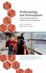9780745333656-0745333656-Anthropology and Development: Challenges for the Twenty-First Century (Anthropology, Culture & Society)