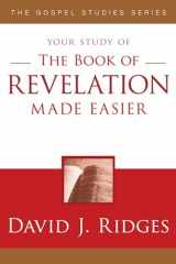 9781599554181-1599554186-The Book of Revelation Made Easier (Gospel Studies (Cedar Fort)) [Paperback] Ridges, David J [Paperback] Ridges, David J
