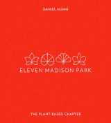 9780316539784-0316539783-Eleven Madison Park: The Plant-Based Chapter: The Plant-Based Chapter