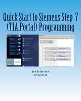 9781515230946-1515230945-Quick Start to Programming in Siemens Step 7 (TIA Portal)