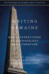 9781350109469-1350109460-Writing Remains: New Intersections of Archaeology, Literature and Science (Explorations in Science and Literature)