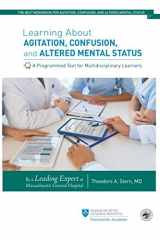 9780999148389-0999148389-Learning About Agitation, Confusion, and Altered Mental Status: A Programmed Text