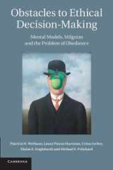 9781107442054-1107442052-Obstacles to Ethical Decision-Making: Mental Models, Milgram and the Problem of Obedience