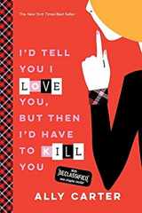 9781484785058-1484785053-I'd Tell You I Love You, But Then I'd Have to Kill You (Gallagher Girls, 1)