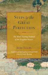 9781559394772-1559394773-Steps to the Great Perfection: The Mind-Training Tradition of the Dzogchen Masters