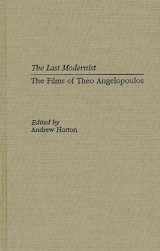 9780313305641-0313305641-The Last Modernist: The Films of Theo Angelopoulos (Contributions to the Study of Popular Culture)