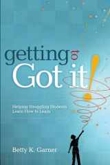 9781416606086-1416606084-Getting to "Got It!": Helping Struggling Students Learn How to Learn