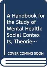 9780521561334-0521561337-A Handbook for the Study of Mental Health: Social Contexts, Theories, and Systems