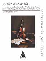 9781705146743-1705146740-Dueling Carmens: Two Carmen Fantasies by Hubay and Sarasate (Violin and Piano Masterworks for Violin)