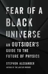 9781541699632-1541699637-Fear of a Black Universe: An Outsider's Guide to the Future of Physics