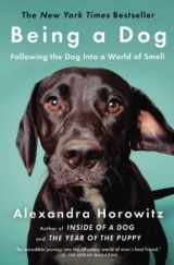 9781476796024-1476796025-Being a Dog: Following the Dog Into a World of Smell