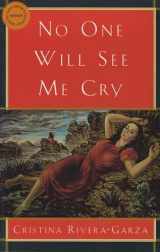 9781880684917-1880684918-No One Will See Me Cry (Lannan Translation Selection Series)