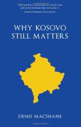 9781907822391-1907822399-Why Kosovo Still Matters