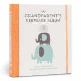 9781454710905-145471090X-A Grandparent's Keepsake Album: Special Memories of My Grandchild’s First Years