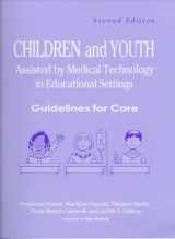 9781557662361-1557662363-Children and Youth Assisted by Medical Technology in Educational Settings: Guidelines for Care, Second Edition