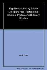 9780748634552-074863455X-Eighteenth-Century British Literature and Postcolonial Studies (Postcolonial Literary Studies)
