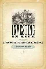 9780801896248-080189624X-Investing in Life: Insurance in Antebellum America (Studies in Early American Economy and Society from the Library Company of Philadelphia)