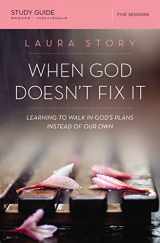9780310089162-0310089166-When God Doesn't Fix It Bible Study Guide: Learning to Walk in God's Plans Instead of Our Own