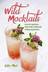 9781782497004-1782497005-Wild Mocktails: Delicious mocktails using home-grown and foraged ingredients