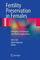 9781461456162-1461456169-Fertility Preservation in Females: Emerging Technologies and Clinical Applications